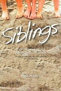 Siblings : Brothers and Sisters of Children with Special Needs (Paperback)
