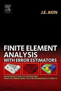 Finite Element Analysis with Error Estimators : An Introduction to the FEM and Adaptive Error Analysis for Engineering Students (Paperback)