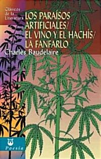 Los Paraisos Artificiales/El Vino y el Hachis/La Fanfarlo (Paperback)