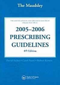 The Maudsley 2005-2006 Prescribing Guidelines (Paperback, 8th)