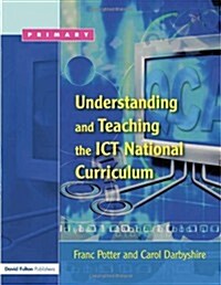 Understanding and Teaching the Ict National Curriculum (Paperback)