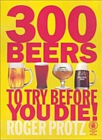 300 Beers to Try Before You Die! (Paperback)