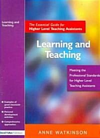 Learning and Teaching : The Essential Guide for Higher Level Teaching Assistants (Paperback)