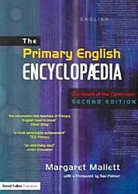 The Primary English Encyclopedia: The Heart of the Curriculum (Paperback, 2nd, Revised)