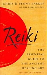Reiki : The Essential Guide to Ancient Healing Art (Paperback)