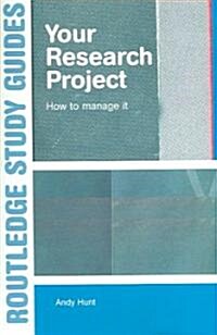 Your Research Project : How to Manage it (Paperback)