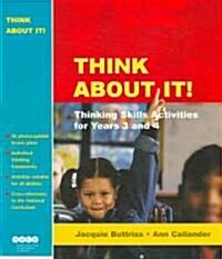 Think About it! : Thinking Skills Activities for Years 3 and 4 (Paperback)