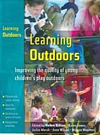 Learning Outdoors : Improving the Quality of Young Childrens Play Outdoors (Paperback)