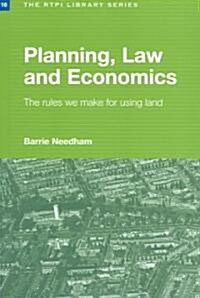 Planning, Law and Economics : The Rules We Make for Using Land (Paperback)