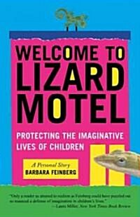 Welcome to Lizard Motel: Children, Stories, and the Mystery of Making Things Up (Paperback)