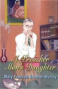 A Preacher Mans Daughter (Paperback)