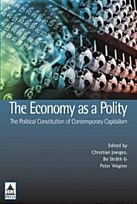 The Economy as a Polity: The Political Constitution of Contemporary Capitalism (Paperback)
