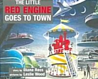 The Little Red Engine Goes to Town (Paperback)