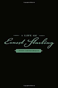 A Life Of Ernest Starling (Hardcover)