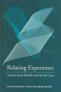 Relating Experience : Stories from Health and Social Care (Hardcover)