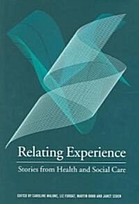 Relating Experience : Stories from Health and Social Care (Paperback)