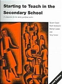 Starting to Teach in the Secondary School : A Companion for the Newly Qualified Teacher (Paperback, 2 ed)