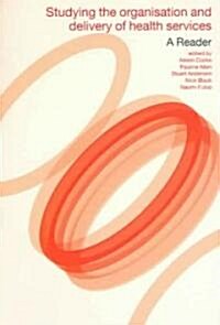 Studying the Organisation and Delivery of Health Services : A Reader (Paperback)
