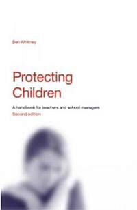 Protecting Children : A Handbook for Teachers and School Managers (Paperback, 2 ed)