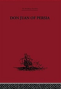 Don Juan of Persia : A Shiah Catholic 1560-1604 (Hardcover)