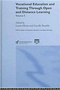 Vocational Education and Training through Open and Distance Learning : World review of distance education and open learning Volume 5 (Hardcover)