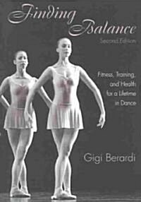 Finding Balance : Fitness, Training, and Health for a Lifetime in Dance (Hardcover, 2 ed)