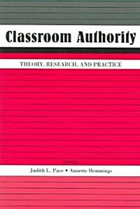 Classroom Authority: Theory, Research, and Practice (Paperback)
