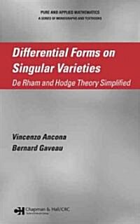 Differential Forms on Singular Varieties : De Rham and Hodge Theory Simplified (Hardcover)