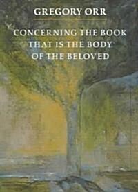Concerning the Book That Is the Body of the Beloved (Paperback)