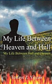 My Life Between Heaven And Hell (Paperback)