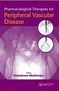 Pharmacological Therapies for Peripheral Vascular Disease (Hardcover)