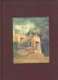 Frank Lloyd Wright: The Romantic Spirit (Hardcover)