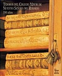 Tesoros Del Colegio Mayor De Nuestra Senora Del Rosario / Treasures of El Rosario University (Hardcover)