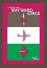 A Home for Wayward Girls (Paperback)