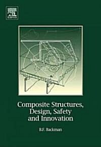 Composite Structures, Design, Safety and Innovation (Hardcover, New)