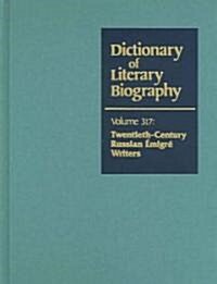 Dlb 317: Twentieth-Century Russian Emigre Writers (Hardcover)