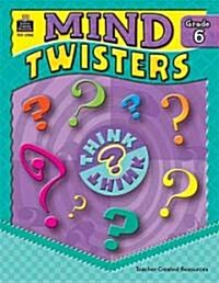 Mind Twisters, Grade 6 (Paperback)