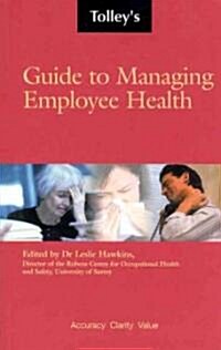 Tolleys Guide to Managing Employee Health (Paperback)