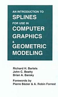 An Introduction to Splines for Use in Computer Graphics and Geometric Modeling (Paperback, Revised)