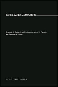 IBMs Early Computers: A Technical History (Paperback)
