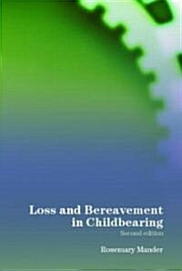 Loss and Bereavement in Childbearing (Paperback, New ed)