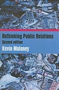 Rethinking Public Relations : PR Propaganda and Democracy (Paperback, 2 New edition)