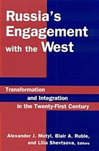 Russias Engagement with the West: : Transformation and Integration in the Twenty-First Century (Paperback)