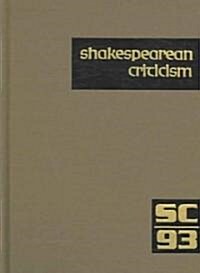 Shakespearean Criticism: Excerpts from the Criticism of William Shakespeares Plays & Poetry, from the First Published Appraisals to Current Ev (Hardcover)