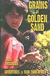 Grains of Golden Sand: Adventures in War-Torn Africa (Paperback)