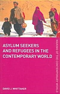 Asylum Seekers And Refugees in the Contemporary World (Paperback)