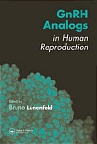 GnRH Analogs in Human Reproduction (Hardcover)