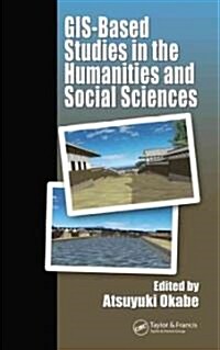 GIS-Based Studies in the Humanities and Social Sciences (Hardcover)