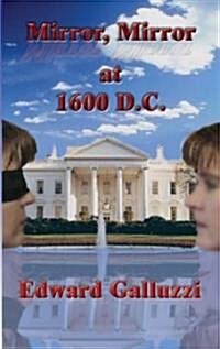 Mirror, Mirror at 1600 D.c. (Paperback)