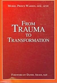 From Trauma to Transformation (Paperback)